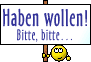 Haben_wollen_bitte_bitte.gif